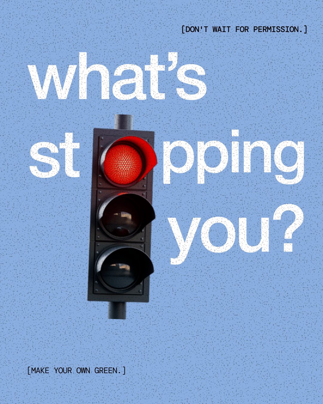 What's Stopping You?