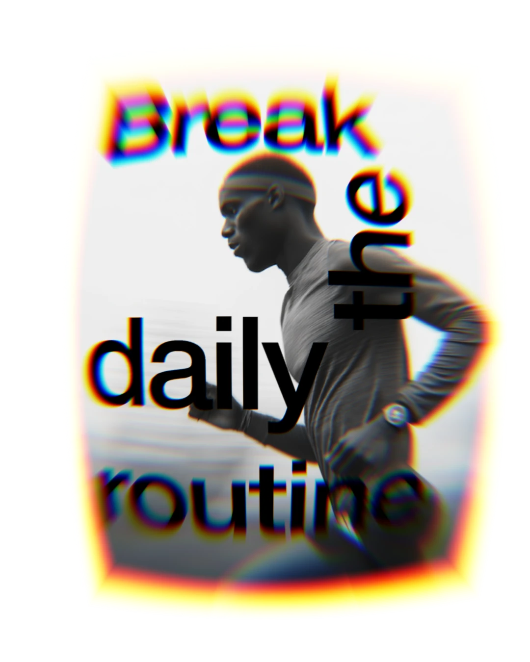 Break the Daily Routine